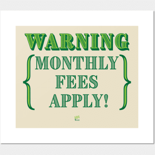 Monthly Fees Posters and Art